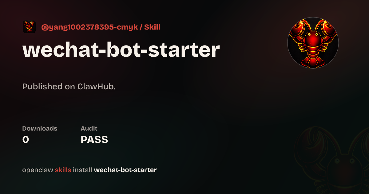Wechat Bot Starter — ClawHub