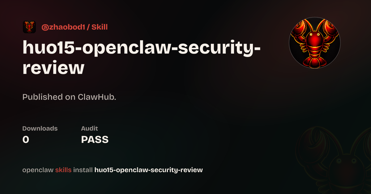 Huo15 Openclaw Security Review — ClawHub